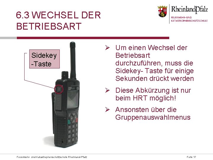 6. 3 WECHSEL DER BETRIEBSART Sidekey -Taste Ø Um einen Wechsel der Betriebsart durchzuführen,