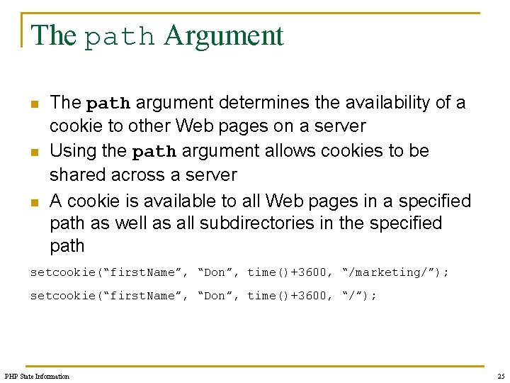 The path Argument n n n The path argument determines the availability of a