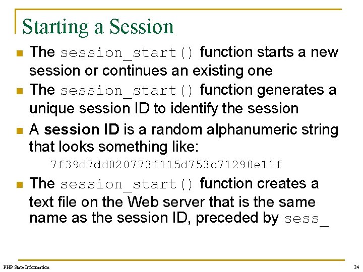 Starting a Session n The session_start() function starts a new session or continues an