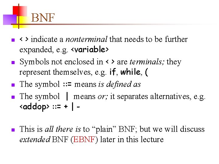 BNF n n n < > indicate a nonterminal that needs to be further