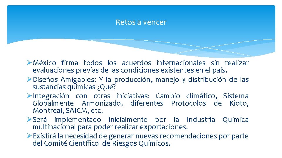 Retos a vencer ØMéxico firma todos los acuerdos internacionales sin realizar evaluaciones previas de