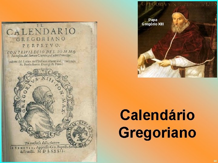 Papa Gregório XIII Calendário Gregoriano 84 