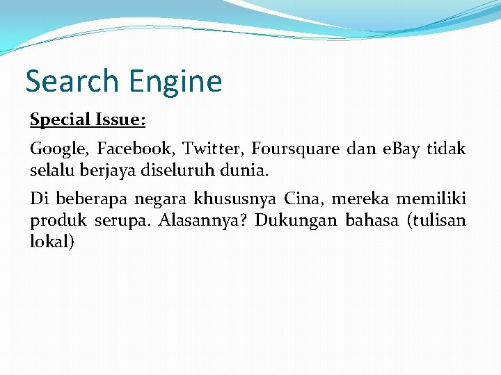 Search Engine Special Issue: Google, Facebook, Twitter, Foursquare dan e. Bay tidak selalu berjaya