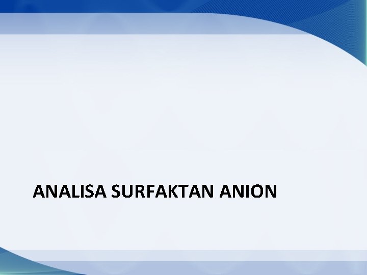 ANALISA SURFAKTAN ANION 