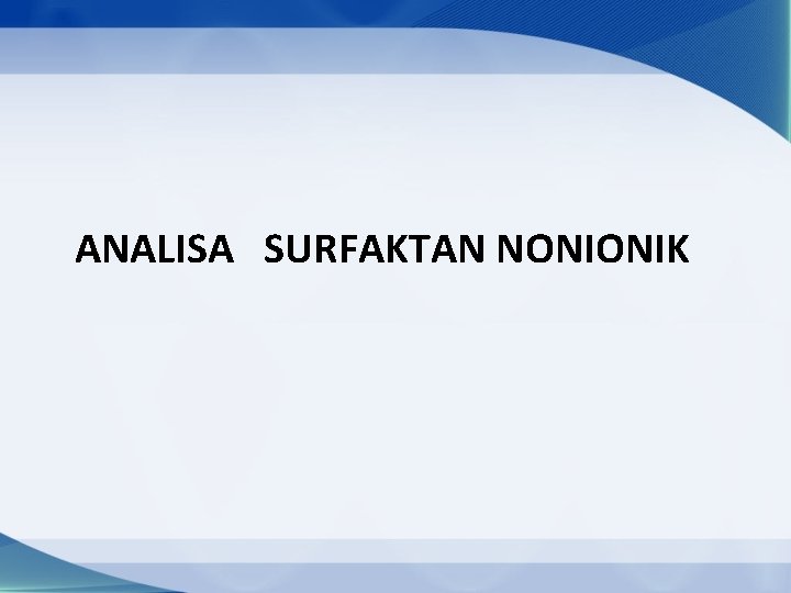 ANALISA SURFAKTAN NONIONIK 