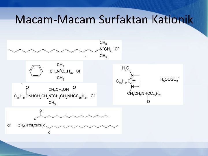 Macam-Macam Surfaktan Kationik 