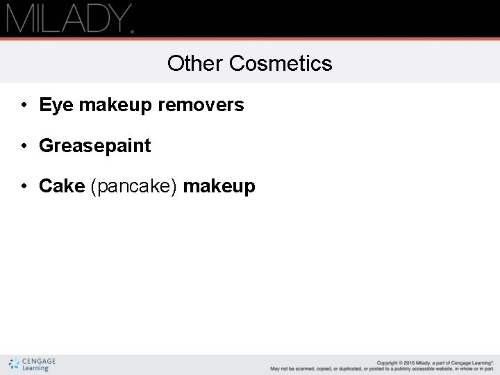 Other Cosmetics • Eye makeup removers • Greasepaint • Cake (pancake) makeup 