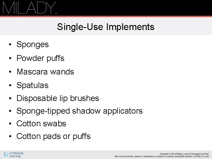 Single-Use Implements • Sponges • Powder puffs • Mascara wands • Spatulas • Disposable