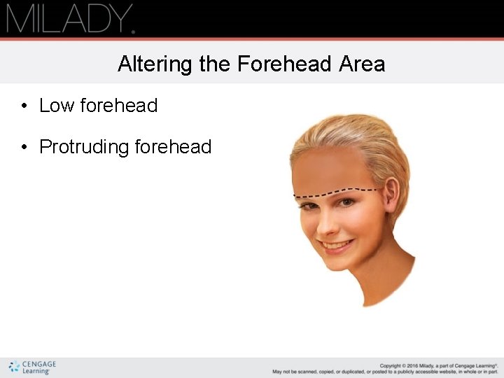 Altering the Forehead Area • Low forehead • Protruding forehead 