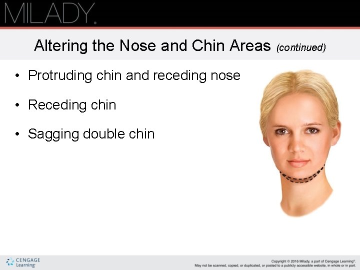 Altering the Nose and Chin Areas (continued) • Protruding chin and receding nose •