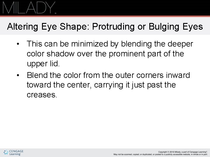 Altering Eye Shape: Protruding or Bulging Eyes • This can be minimized by blending