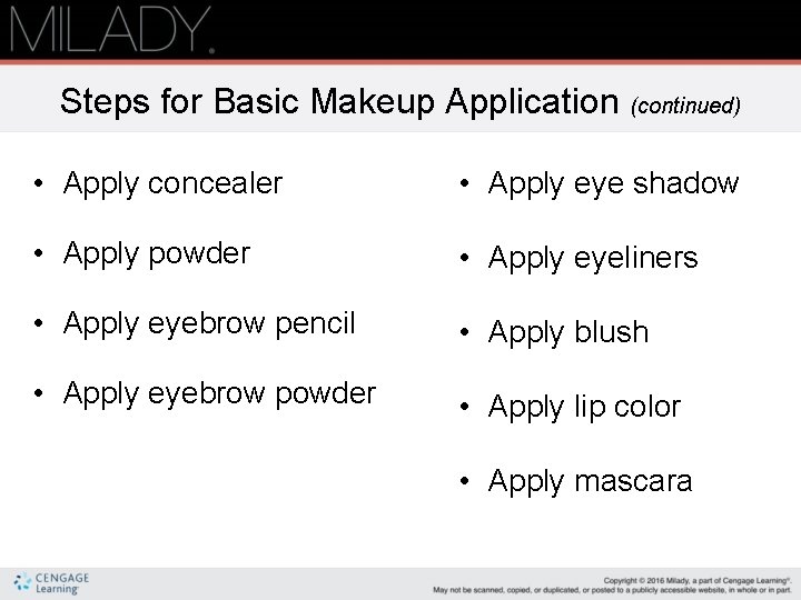 Steps for Basic Makeup Application (continued) • Apply concealer • Apply eye shadow •