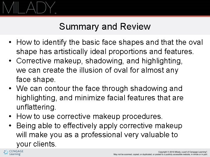 Summary and Review • How to identify the basic face shapes and that the