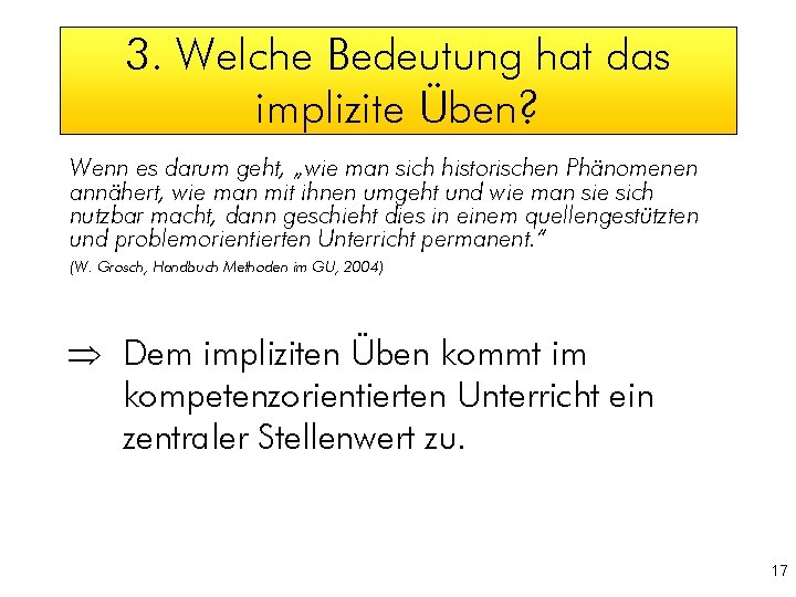3. Welche Bedeutung hat das implizite Üben? Wenn es darum geht, „wie man sich