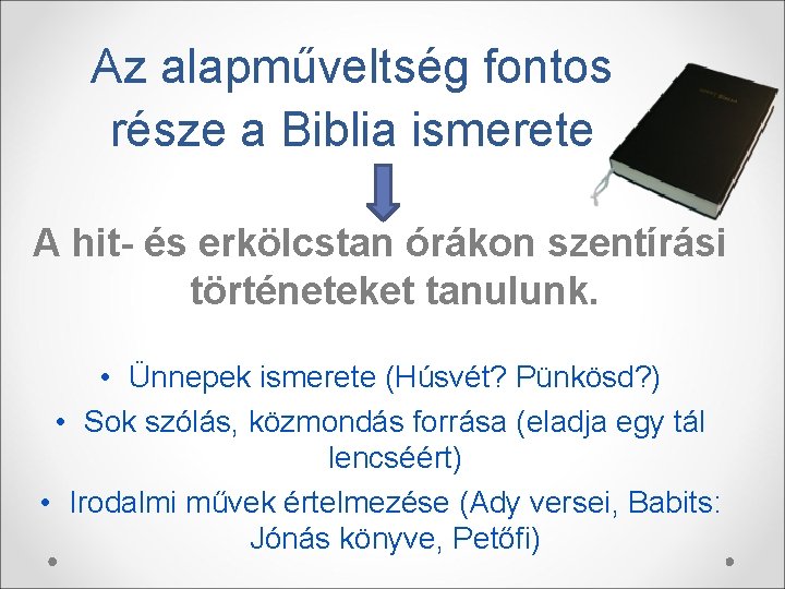 Az alapműveltség fontos része a Biblia ismerete A hit- és erkölcstan órákon szentírási történeteket