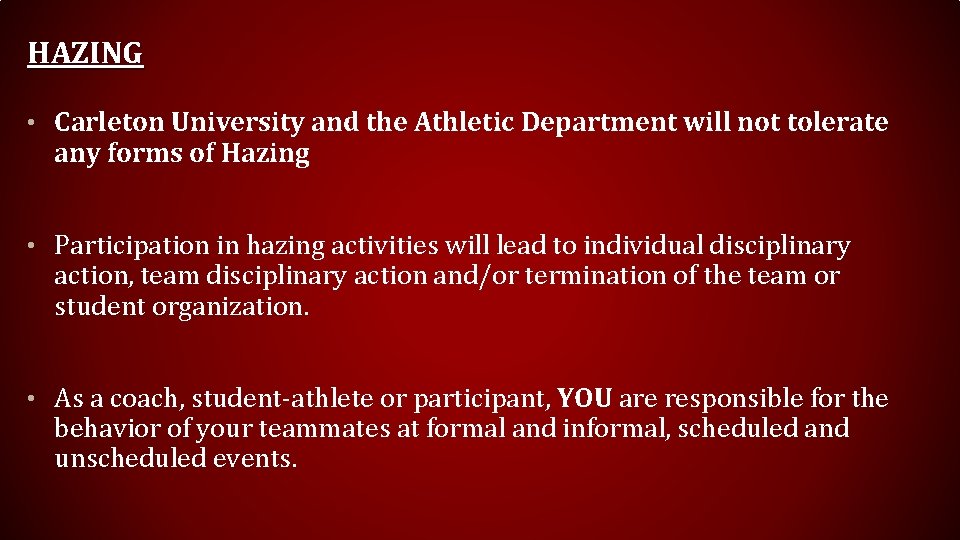 HAZING • Carleton University and the Athletic Department will not tolerate any forms of