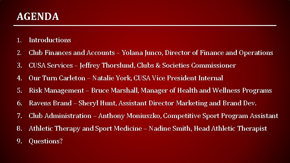 AGENDA 1. Introductions 2. Club Finances and Accounts – Yolana Junco, Director of Finance