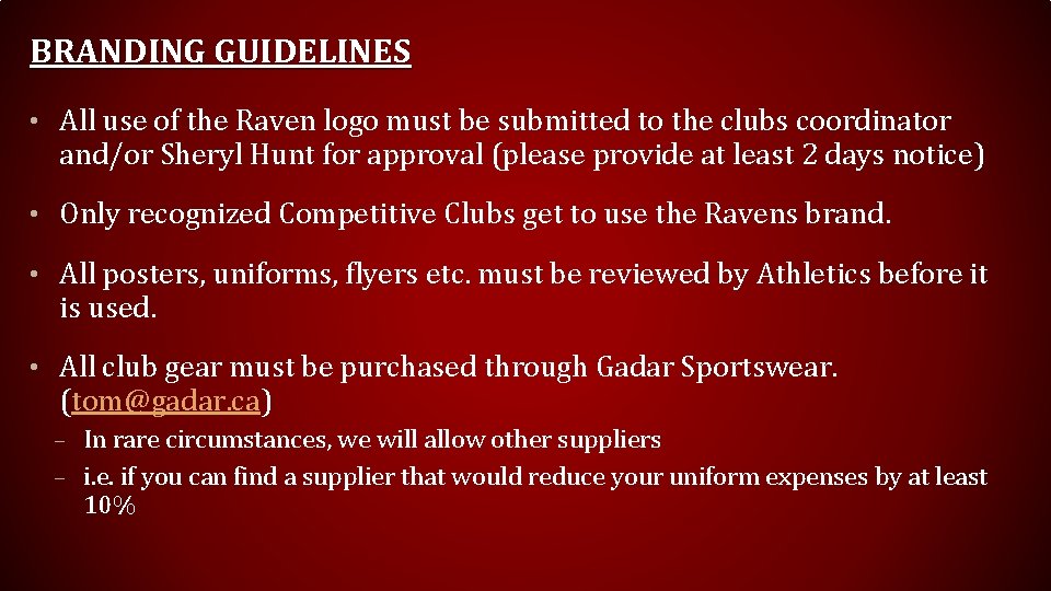 BRANDING GUIDELINES • All use of the Raven logo must be submitted to the