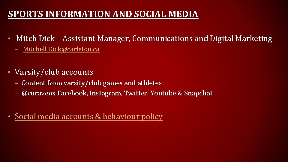 SPORTS INFORMATION AND SOCIAL MEDIA • Mitch Dick – Assistant Manager, Communications and Digital