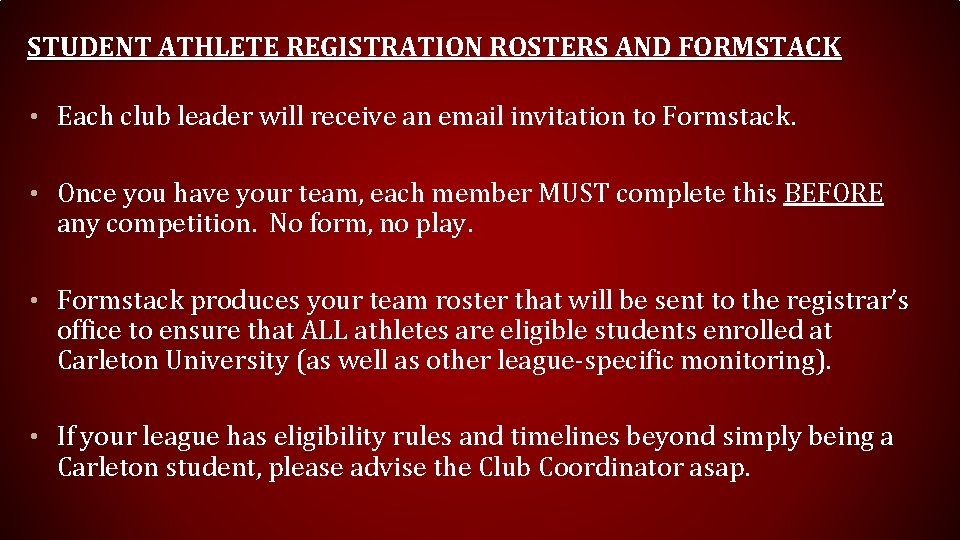 STUDENT ATHLETE REGISTRATION ROSTERS AND FORMSTACK • Each club leader will receive an email