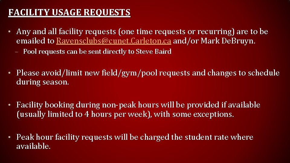 FACILITY USAGE REQUESTS • Any and all facility requests (one time requests or recurring)