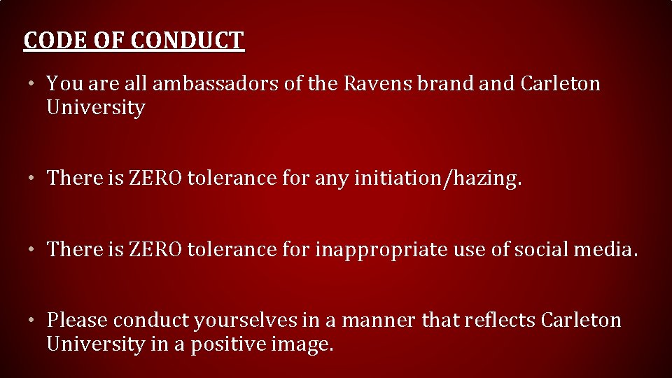 CODE OF CONDUCT • You are all ambassadors of the Ravens brand Carleton University