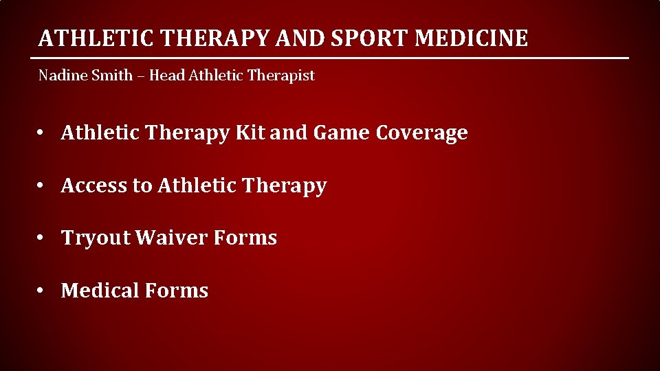 ATHLETIC THERAPY AND SPORT MEDICINE Nadine Smith – Head Athletic Therapist • Athletic Therapy