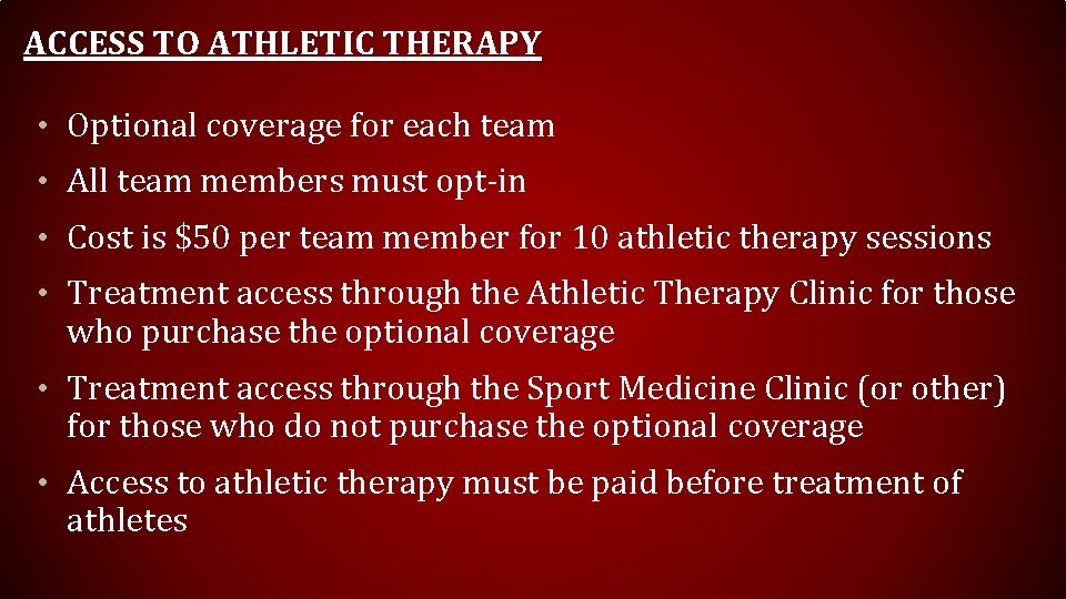 ACCESS TO ATHLETIC THERAPY • Optional coverage for each team • All team members
