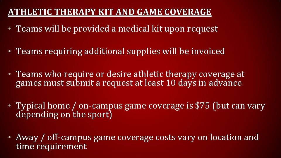 ATHLETIC THERAPY KIT AND GAME COVERAGE • Teams will be provided a medical kit