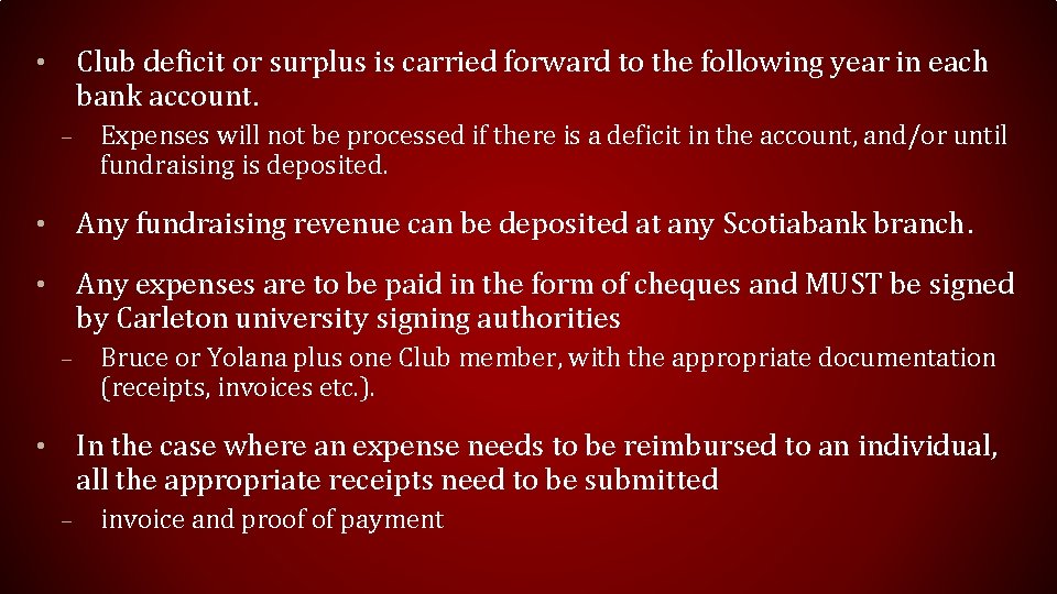 Club deficit or surplus is carried forward to the following year in each bank