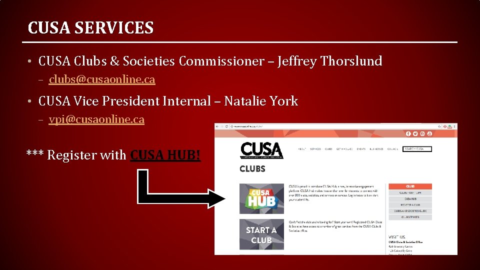 CUSA SERVICES • CUSA Clubs & Societies Commissioner – Jeffrey Thorslund – clubs@cusaonline. ca
