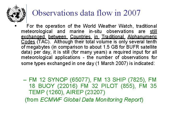 Observations data flow in 2007 • For the operation of the World Weather Watch,