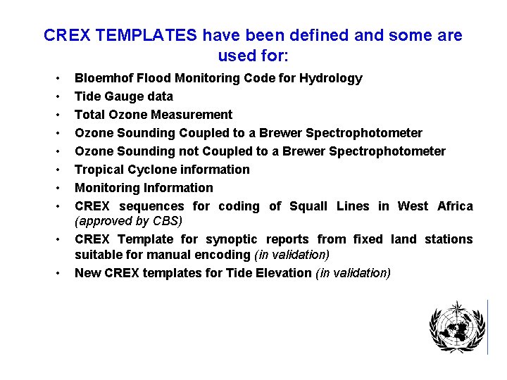 CREX TEMPLATES have been defined and some are used for: • • • Bloemhof