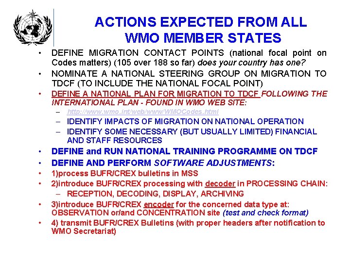 ACTIONS EXPECTED FROM ALL WMO MEMBER STATES • • • DEFINE MIGRATION CONTACT POINTS