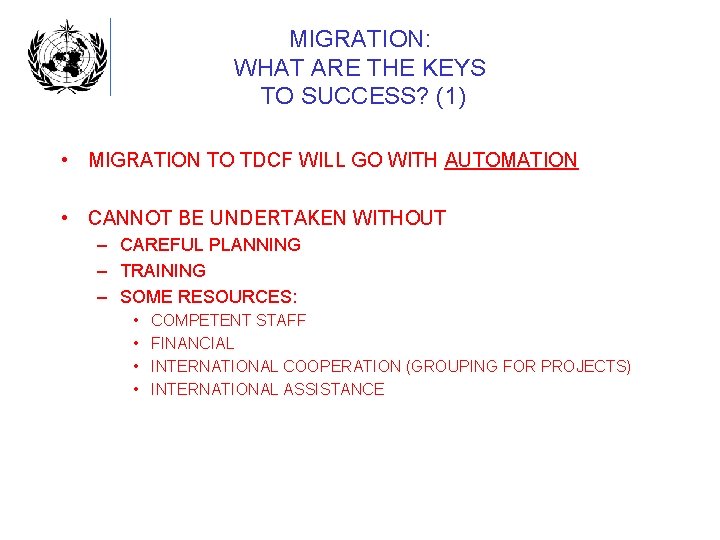 MIGRATION: WHAT ARE THE KEYS TO SUCCESS? (1) • MIGRATION TO TDCF WILL GO