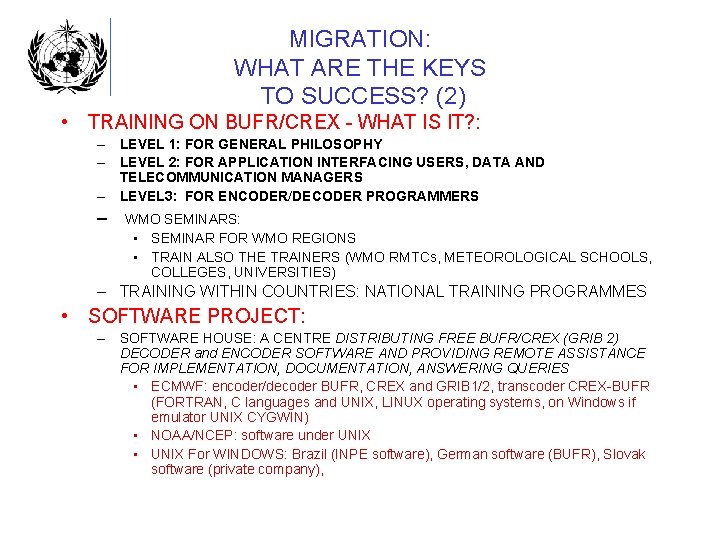 MIGRATION: WHAT ARE THE KEYS TO SUCCESS? (2) • TRAINING ON BUFR/CREX - WHAT