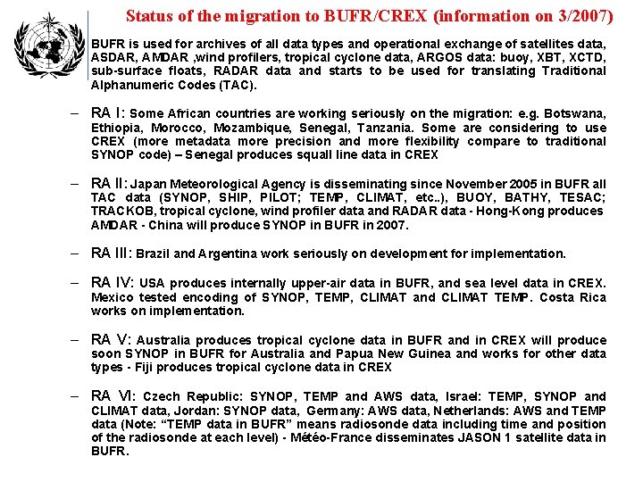 Status of the migration to BUFR/CREX (information on 3/2007) – BUFR is used for