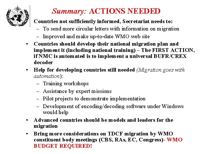 Summary: ACTIONS NEEDED • Countries not sufficiently informed, Secretariat needs to: – To send