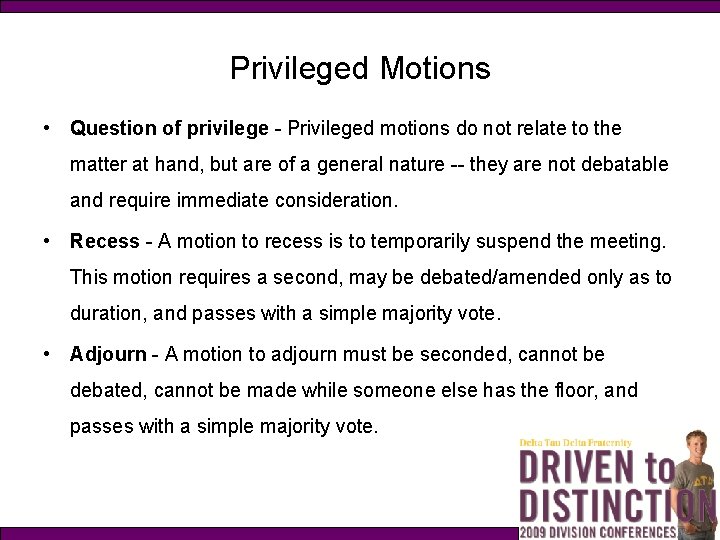 Privileged Motions • Question of privilege - Privileged motions do not relate to the