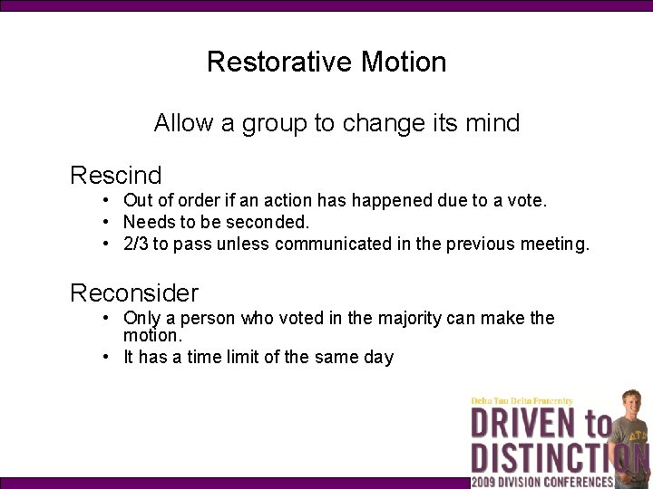 Restorative Motion Allow a group to change its mind Rescind • Out of order