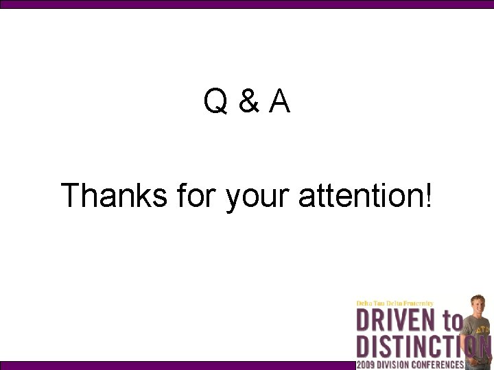 Q&A Thanks for your attention! 