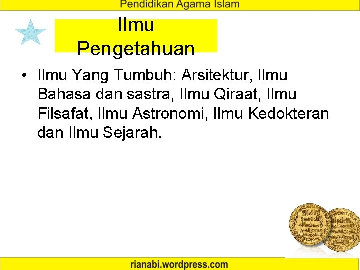 Ilmu Pengetahuan • Ilmu Yang Tumbuh: Arsitektur, Ilmu Bahasa dan sastra, Ilmu Qiraat, Ilmu