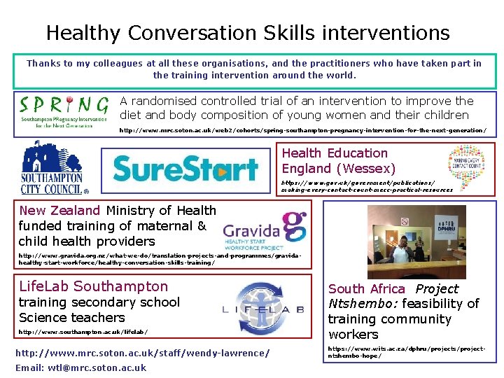 Healthy Conversation Skills interventions Thanks to my colleagues at all these organisations, and the