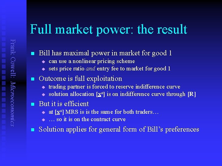 Full market power: the result Frank Cowell: Microeconomics n Bill has maximal power in