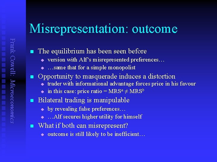 Misrepresentation: outcome Frank Cowell: Microeconomics n The equilibrium has been seen before u u