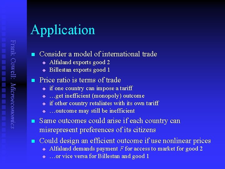 Application Frank Cowell: Microeconomics n Consider a model of international trade u u n