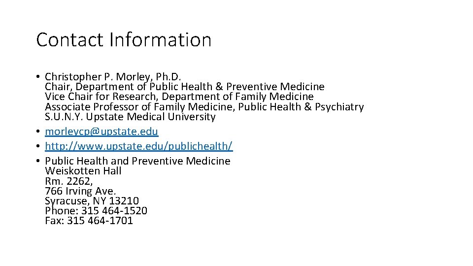 Contact Information • Christopher P. Morley, Ph. D. Chair, Department of Public Health &