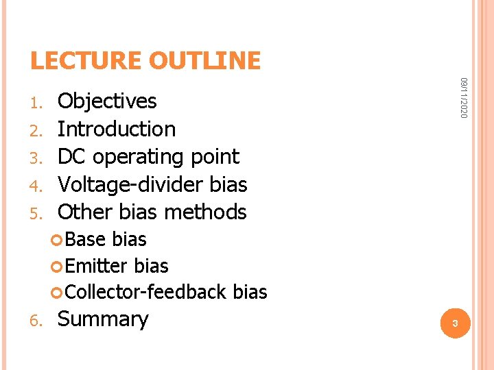 LECTURE OUTLINE 2. 3. 4. 5. 09/11/2020 1. Objectives Introduction DC operating point Voltage-divider