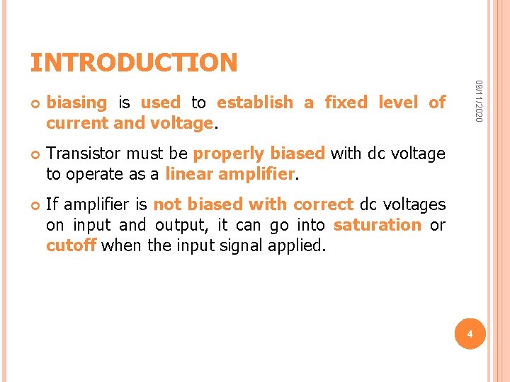 INTRODUCTION biasing is used to establish a fixed level of current and voltage. Transistor