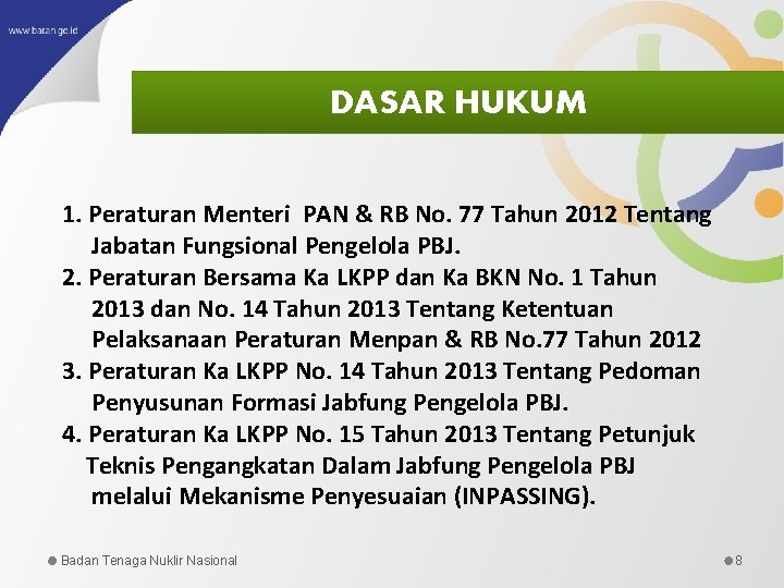 DASAR HUKUM 1. Peraturan Menteri PAN & RB No. 77 Tahun 2012 Tentang Jabatan